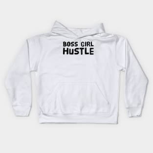 boss girl hustle, girls empowerment slogan, girls power Kids Hoodie